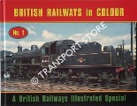 British Railways in Colour - A British Railways Illustrated Special No. 1 by JONES, Colin